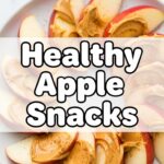 Healthy Apple Snacks
