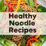 Healthy Noodle Recipes