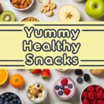 Yummy Healthy Snacks