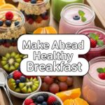 Make Ahead Healthy Breakfast