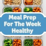 Meal Prep For The Week Healthy