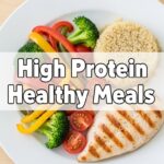 High Protein Healthy Meals