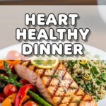 Heart Healthy Dinner