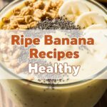 Ripe Banana Recipes Healthy