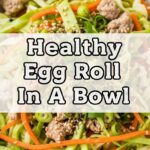 Healthy Egg Roll In A Bowl