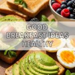 Good Breakfast Ideas Healthy