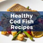 Healthy Cod Fish Recipes