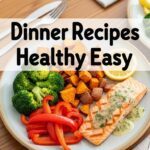 Dinner Recipes Healthy Easy