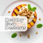 Healthy Easy Desserts