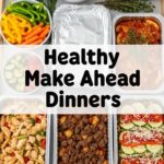 Healthy Make Ahead Dinners