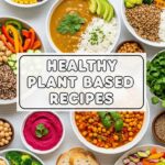 Healthy Plant Based Recipes