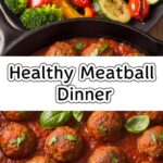 Healthy Meatball Dinner