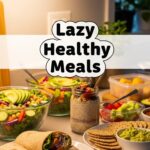 Lazy Healthy Meals