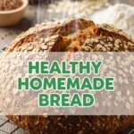 Healthy Homemade Bread