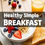Healthy Simple Breakfast