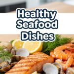 Healthy Seafood Dishes