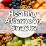 Healthy Afternoon Snacks