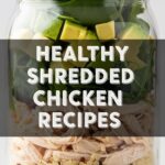 Healthy Shredded Chicken Recipes
