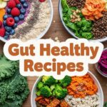 Gut Healthy Recipes