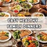 Easy Healthy Family Dinners