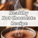 Healthy Hot Chocolate Recipe