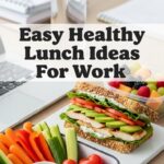 Easy Healthy Lunch Ideas For Work
