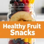 Healthy Fruit Snacks