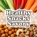 Healthy Snacks Savory