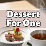 Dessert For One