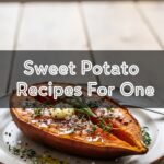 Sweet Potato Recipes For One