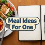 Meal Ideas For One
