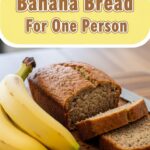 Banana Bread For One Person