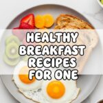 Healthy Breakfast Recipes For One