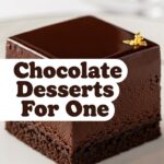 Chocolate Desserts For One