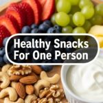 Healthy Snacks For One Person
