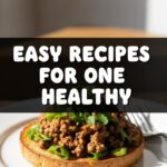 Easy Recipes For One Healthy