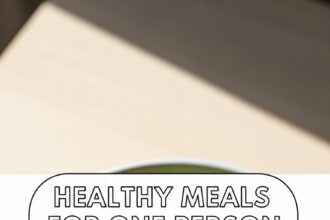 Healthy Meals For One Person Simple