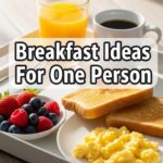 Breakfast Ideas For One Person