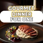 Gourmet Dinner For One