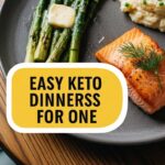 Easy Keto Dinners For One