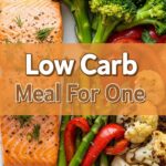 Low Carb Meal For One