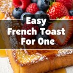 Easy French Toast For One