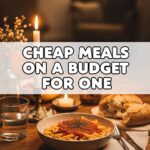 Cheap Meals On A Budget For One