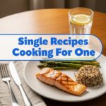 Single Recipes Cooking For One