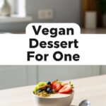 Vegan Dessert For One