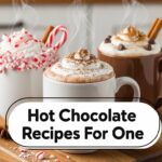 Hot Chocolate Recipes For One