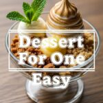 Dessert For One Easy