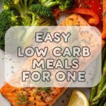 Easy Low Carb Meals For One