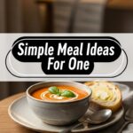 Simple Meal Ideas For One