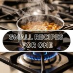 Small Recipes For One